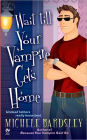 Wait till Your Vampire Gets Home (Broken Heart Series #4)