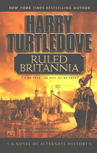 Title: Ruled Britannia, Author: Harry Turtledove