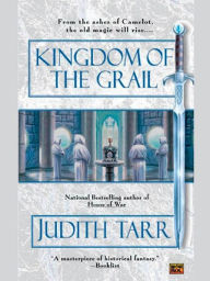 Title: Kingdom of the Grail, Author: Judith Tarr