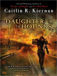 Title: Daughter of Hounds, Author: Caitlín R. Kiernan