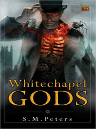 Title: Whitechapel Gods, Author: S.M. Peters