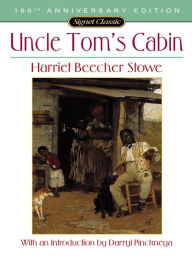 Title: Uncle Tom's Cabin: Or, Life Among the Lowly, Author: Harriet Beecher Stowe