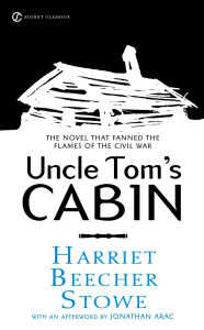 Title: Uncle Tom's Cabin: Or, Life Among the Lowly, Author: Harriet Beecher Stowe