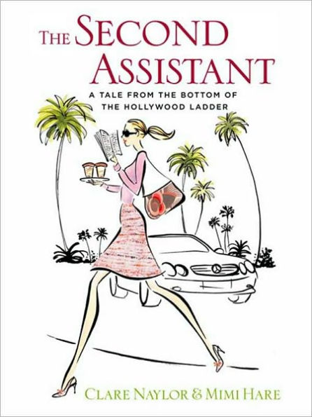 The Second Assistant: A Tale from the Bottom of the Hollywood Ladder