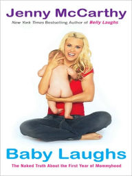 Title: Baby Laughs: The Naked Truth About the First Year of Mommyhood, Author: Jenny McCarthy