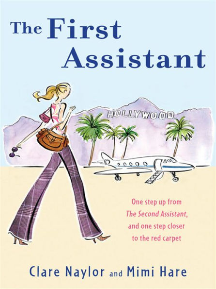 The First Assistant: A Continuing Tale from Behind the Hollywood Curtain