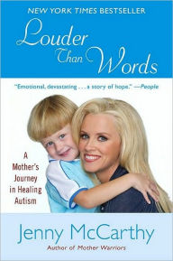 Title: Louder Than Words: A Mother's Journey in Healing Autism, Author: Jenny McCarthy