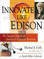 Innovate Like Edison: The Five-Step System for Breakthrough Business Success