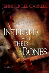 Title: Interred with Their Bones, Author: Jennifer Lee Carrell