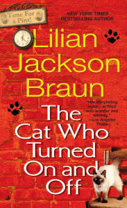 Title: The Cat Who Turned On and Off (The Cat Who... Series #3), Author: Lilian Jackson Braun