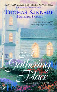 Title: A Gathering Place (Cape Light Series #3), Author: Thomas Kinkade