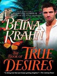 Title: The Book of True Desires, Author: Betina Krahn