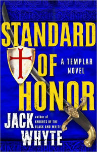 Title: Standard of Honor, Author: Jack Whyte