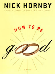 Title: How to Be Good, Author: Nick Hornby