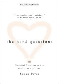Title: The Hard Questions: 100 Questions to Ask Before You Say 