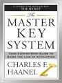 The Master Key System: Your Step-by-Step Guide to Using the Law of Attraction