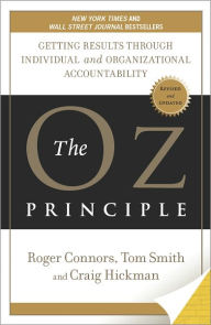 Title: The Oz Principle: Getting Results Through Individual and Organizational Accountability, Author: Roger Connors