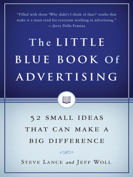 The Little Blue Book of Advertising: 52 Small Ideas That Can Make a Big Difference