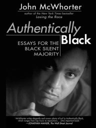 Title: Authentically Black, Author: John McWhorter