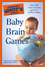 The Complete Idiot's Guide to Baby Brain Games: Over 200 Brain-Boosting Games for Brilliant Babies