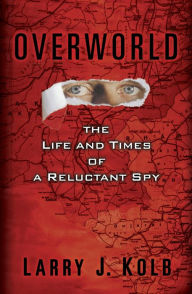 Title: Overworld, Author: Larry J. Kolb