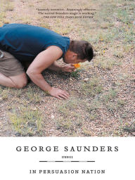 Title: In Persuasion Nation, Author: George Saunders