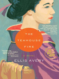 Title: The Teahouse Fire, Author: Ellis Avery