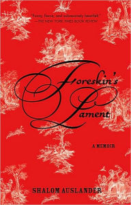 Title: Foreskin's Lament: A Memoir, Author: Shalom Auslander