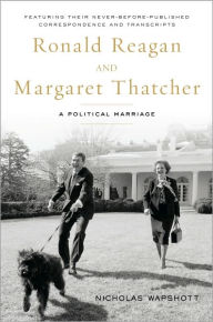 Title: Ronald Reagan and Margaret Thatcher: A Political Marriage, Author: Nicholas Wapshott