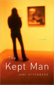 Title: The Kept Man, Author: Jami Attenberg