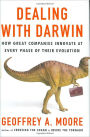 Dealing with Darwin: How Great Companies Innovate at Every Phase of Their Evolution