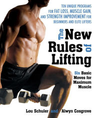 Title: The New Rules of Lifting: Six Basic Moves for Maximum Muscle, Author: Lou Schuler