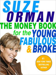 Title: The Money Book for the Young, Fabulous & Broke, Author: Suze Orman