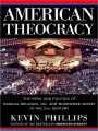 American Theocracy: The Peril and Politics of Radical Religion, Oil, and Borrowed Money in the 21stC entury