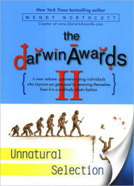 Title: The Darwin Awards II: Unnatural Selection, Author: Wendy Northcutt