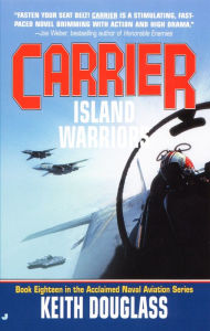 Title: Carrier 18: Island Warriors, Author: Keith Douglass