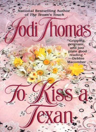 Title: To Kiss a Texan (McClain Series #2), Author: Jodi Thomas