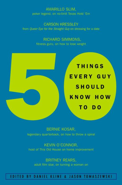 50 Things Every Guy Should Know How to Do: Celebrity and Expert Advice on Living Large