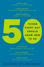 50 Things Every Guy Should Know How to Do: Celebrity and Expert Advice on Living Large