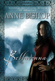 Title: Belladonna (Ephemera Series #2), Author: Anne Bishop