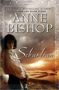 Title: Sebastian (Ephemera Series #1), Author: Anne Bishop