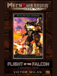 Title: Mechwarior: Dark Age #10: Flight of the Falcon (A BattleTech Novel), Author: Victor Milan