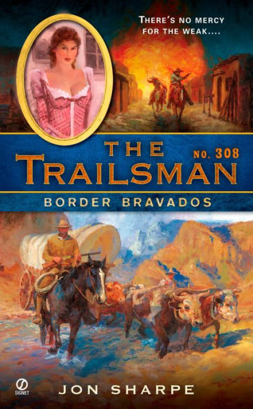 Border Bravados (Trailsman Series #308)