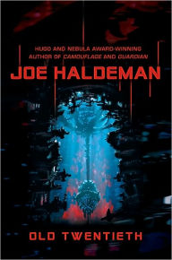 Title: Old Twentieth, Author: Joe Haldeman