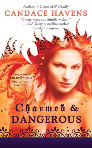 Title: Charmed & Dangerous, Author: Candace Havens