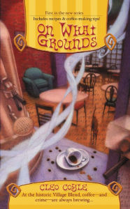 Title: On What Grounds (Coffeehouse Mystery Series #1), Author: Cleo Coyle