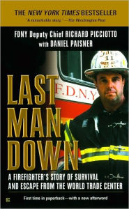Title: Last Man Down: A Firefighter's Story of Survival and Escape from the World Trade Center, Author: Richard Picciotto