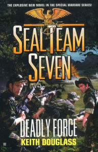 Title: Seal Team Seven #18: Deadly Force, Author: Keith Douglass