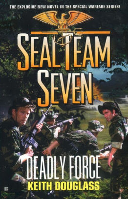 Seal Team Seven #18: Deadly Force by Keith Douglass | NOOK Book (eBook ...