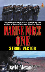 Title: Marine Force One: Strike Vector, Author: David Stuart Alexander